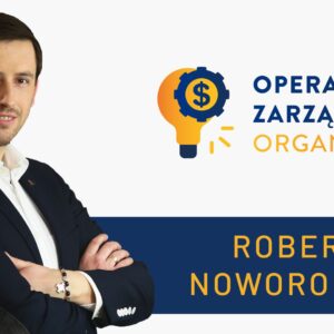 Operacyjne Zarządzanie Organizacją – Robert Noworolski